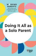 Doing It All as a Solo Parent (HBR Working Parents Series), Harvard Business Review, Daisy Dowling, Verzenden