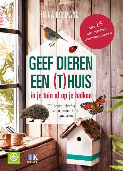 Geef dieren een (t)huis in je tuin of op je balkon, Boeken, Hobby en Vrije tijd, Zo goed als nieuw, Verzenden