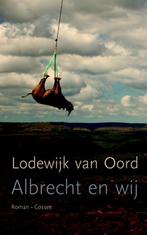 Albrecht en wij 9789059365230 Lodewijk van Oord, Verzenden, Gelezen, Lodewijk van Oord