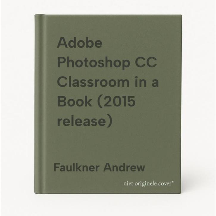 Adobe Photoshop CC Classroom in a Book (2015 release), Boeken, Taal | Engels, Gelezen, Verzenden