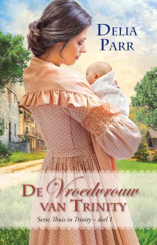 De vroedvrouw van Trinity / Thuis in Trinity / 1 Delia Parr, Livres, Romans, Envoi