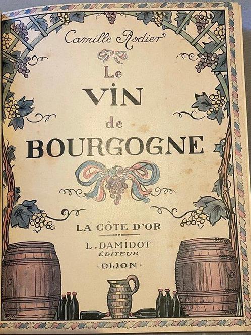 Camille Rodier - Le vin de bourgogne la cote d’or - 1937, Antiek en Kunst, Antiek | Boeken en Manuscripten