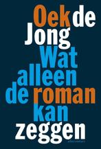 Over de roman 5: Wat alleen de roman kan zeggen / Over de, Boeken, Verzenden, Zo goed als nieuw, Oek de Jong