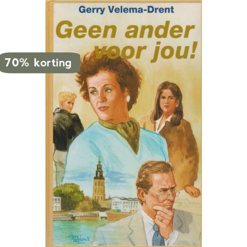 GEEN ANDER VOOR JOU 9789024218059 Gerry Velema, Livres, Livres régionalistes & Romans régionalistes, Envoi