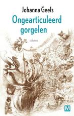 Ongearticuleerd gorgelen (9789460682438, Johanna Geels), Verzenden