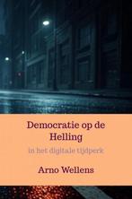 Democratie op de Helling 9789465127743 Arno Wellens, Verzenden, Zo goed als nieuw, Arno Wellens
