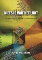 Niets is wat het lijkt 9789491456893 Angelo Meijers, Boeken, Verzenden, Gelezen, Angelo Meijers