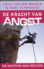 De kracht van angst 9789020203684 Eddie van der Wereld, Boeken, Verzenden, Zo goed als nieuw, Eddie van der Wereld