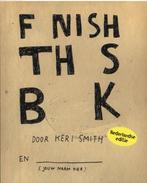 Finish this book 9789000309962, Zo goed als nieuw, Keri Smith, Verzenden