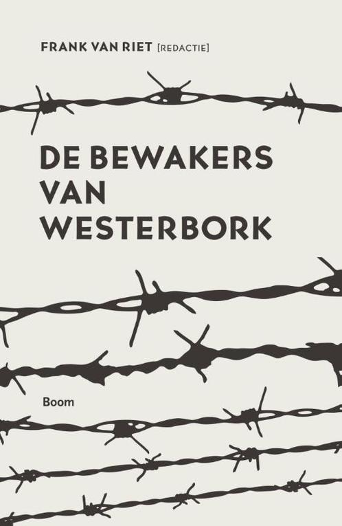 De bewakers van Westerbork 9789058756077 Frank van Riet, Livres, Histoire mondiale, Envoi