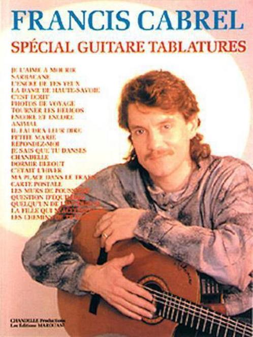 Francis Cabrel : Special Guitare Tablatures 9790231100617, Livres, Livres Autre, Envoi
