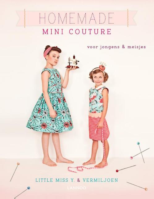 Homemade mini couture 9789401406840, Boeken, Hobby en Vrije tijd, Zo goed als nieuw, Verzenden