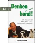 Denken als een hond 9789041004727 John Fisher, Verzenden, Gelezen, John Fisher