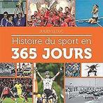 Histoire du sport en 365 jours: Préfaces de Thierry...  Book, Leduc, Julien, Verzenden