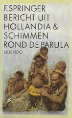 Bericht Uit Hollandia En Schimmen Rond 9789021482804, F. Springer, Verzenden