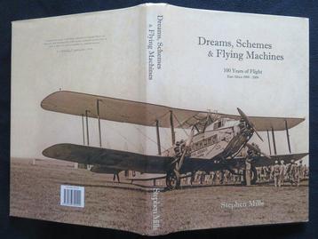 Stephen Mills - Dreams, Schemes & Flying Machines: 100 Years