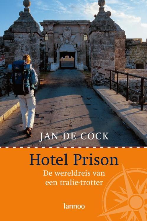 Hotel Prison 9789020951059 Jan de Cock, Boeken, Reisverhalen, Gelezen, Verzenden