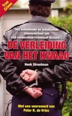 VERLEIDING VAN HET KWAAD 9789081004718 HENK STROOTMAN, Verzenden, Gelezen, HENK STROOTMAN