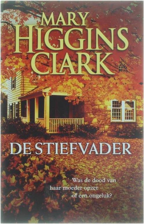 De Stiefvader - Mary Higgins Clark 9789021012940, Boeken, Overige Boeken, Gelezen, Verzenden