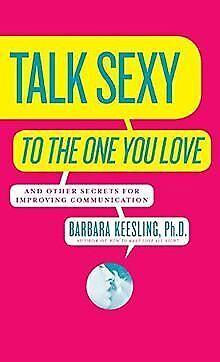 Talk Sexy to the One You Love (and Drive Each Other Wild..., Boeken, Overige Boeken, Gelezen, Verzenden