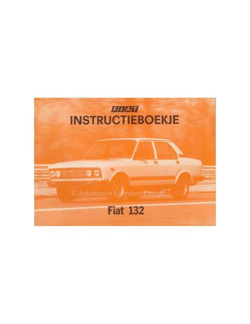 1978 FIAT 132 INSTRUCTIEBOEKJE NEDERLANDS, Autos : Divers, Modes d'emploi & Notices d'utilisation, Enlèvement ou Envoi