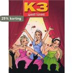 K3 speelt toneel / K3 / 7 9789059161030, Verzenden