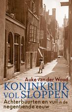 Koninkrijk vol sloppen 9789044649086 Auke van der Woud, Boeken, Verzenden, Zo goed als nieuw, Auke van der Woud