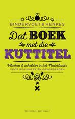 Dat boek met die kuttitel 9789035142992 Bindervoet & Henkes, Verzenden, Zo goed als nieuw, Bindervoet & Henkes