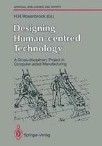 Designing Human-centred Technology : A Cross-di. Rosenbrock,, Rosenbrock, Howard H., Zo goed als nieuw, Verzenden