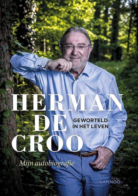 Geworteld in het leven 9789401455183 Herman De Croo, Boeken, Politiek en Maatschappij, Zo goed als nieuw, Verzenden