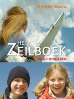 Het Zeilboek Voor Kinderen 9789021665719, Michelle Blaauw, Fred de (Ill.) Heij, Zo goed als nieuw, Verzenden