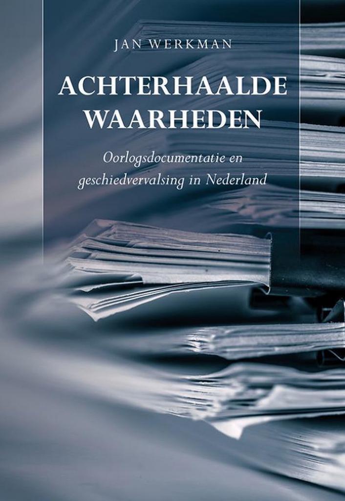 Achterhaalde waarheden 9789463650625 Jan Werkman, Boeken, Geschiedenis | Wereld, Zo goed als nieuw, Verzenden