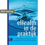 E-health in de praktijk 9789031391264 Saskia Timmer, Boeken, Verzenden, Zo goed als nieuw, Saskia Timmer