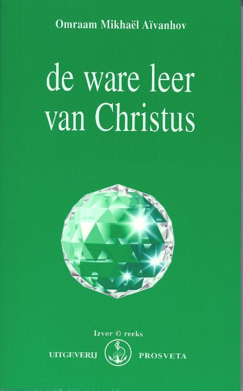De ware leer van Christus / Izvor / 215 9789076916002, Boeken, Esoterie en Spiritualiteit, Gelezen, Verzenden