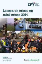 Lessen uit crises en mini-crises 2014 9789462365889, Verzenden, Gelezen