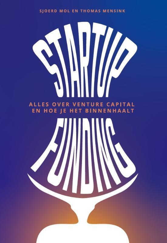 Startup funding 9789083213408 Sjoerd Mol, Boeken, Economie, Management en Marketing, Zo goed als nieuw, Verzenden