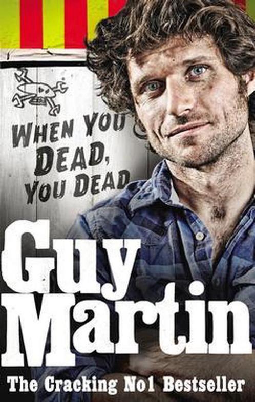 Guy Martin When You Dead You Dead 9780753556672 Guy Martin, Boeken, Overige Boeken, Gelezen, Verzenden