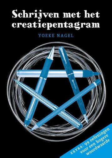 Schrijven met het creatiepentagram 9789491557132 Yoeke Nagel, Verzenden, Yoeke Nagel