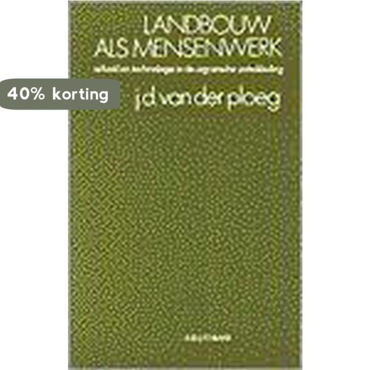 Landbouw als mensenwerk 9789062837885 J.D. van der Ploeg, Boeken, Wetenschap, Gelezen, Verzenden