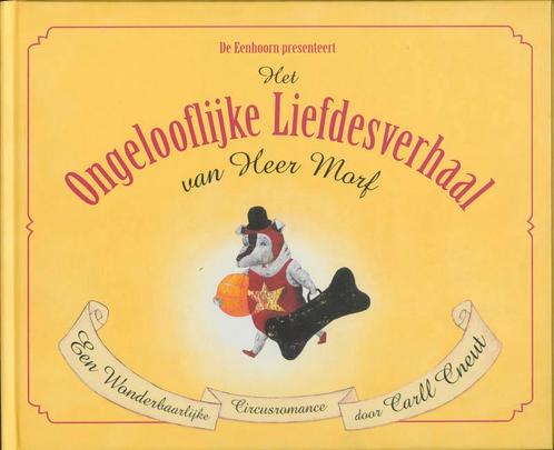 Het ongelooflijke liefdesverhaal van Heer Morf 9789058381415, Boeken, Overige Boeken, Zo goed als nieuw, Verzenden