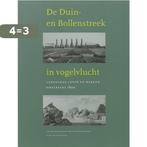 De Duin- en Bollenstreek in vogelvlucht 9789059970038, Boeken, Geschiedenis | Stad en Regio, Verzenden, Gelezen