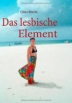 Das lesbische Element von Brecht, Chira  Book, Zo goed als nieuw, Verzenden
