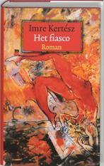 Fiasco 9789055151431, Boeken, Romans, Gelezen, Imre Kertesz, Verzenden