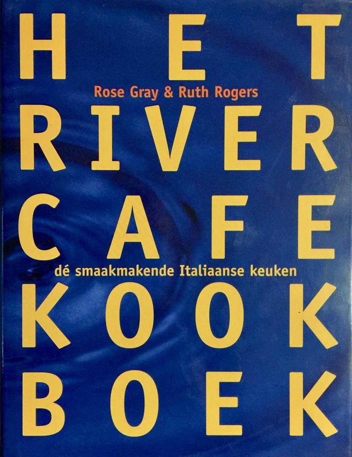 RIVER CAFE KOOKBOEK (HET) 9789024604524 R. Gray, Livres, Livres de cuisine, Envoi