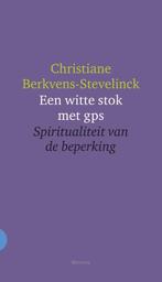 Een witte stok met gps 9789021143477, Boeken, Verzenden, Zo goed als nieuw, Christiane Berkvens-Stevelinck