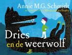 Dries en de weerwolf 9789045119120 Annie M.G. Schmidt, Boeken, Prentenboeken en Plaatjesalbums, Verzenden, Zo goed als nieuw, Annie M.G. Schmidt