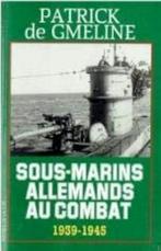 Sous-marins allemands au combat 1939-1945, Boeken, Verzenden, Nieuw, Nederlands