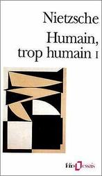 Humain, trop humain, tome 1  Nietzsche,Friedrich  Book, Nietzsche,Friedrich, Verzenden