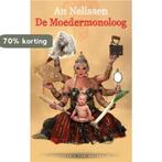 De moedermonoloog 9789461311122 An Nelissen, Boeken, Verzenden, Zo goed als nieuw, An Nelissen