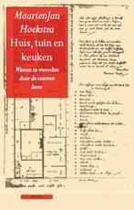 Huis, tuin en keuken 9789045000831 MaartenJan Hoekstra, Verzenden, Gelezen, MaartenJan Hoekstra